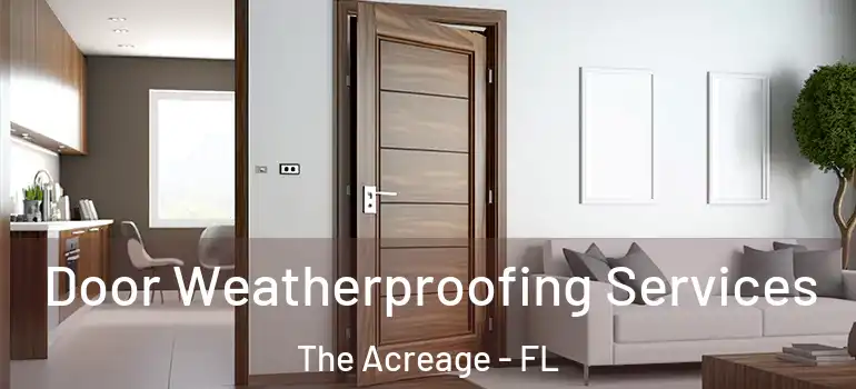  Door Weatherproofing Services The Acreage - FL