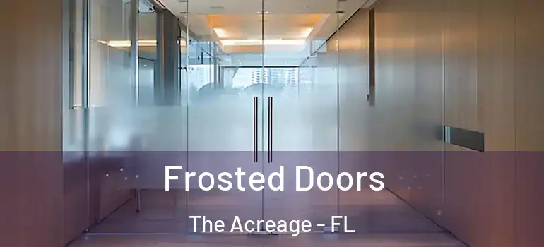  Frosted Doors The Acreage - FL