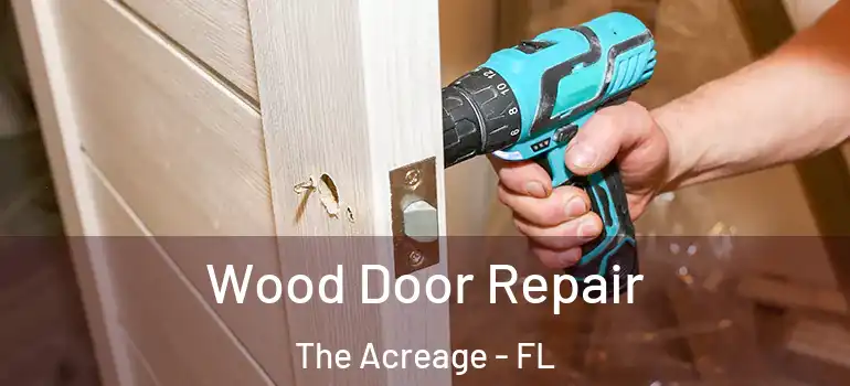  Wood Door Repair The Acreage - FL